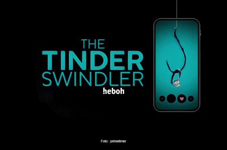 Film ‘The Tinder Swindler’ Viral di Netflix, Angkat Kisah Nyata Penipuan di Aplikasi Kencan
