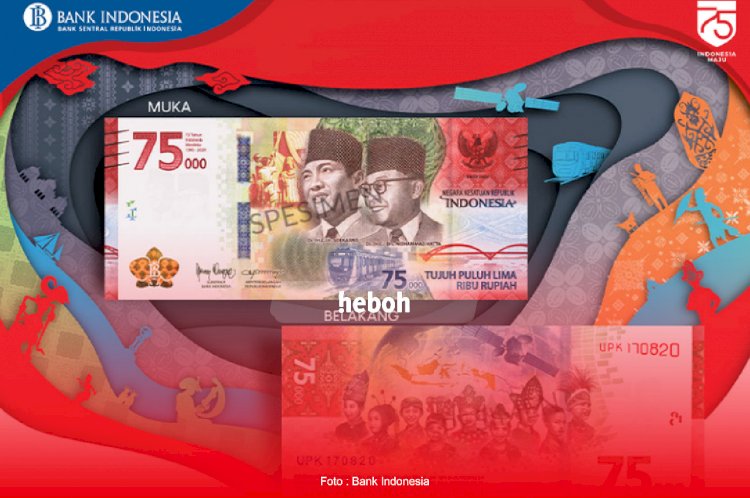 Rayakan HUT RI Ke-75, Bank Indonesia Keluarkan Uang Baru Dengan Nominal Rp. 75.000